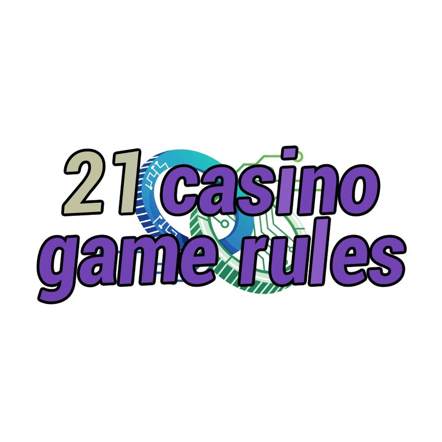 21 casino game rules